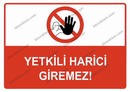 Yetkili Harici Giremez Uyarı Levhası