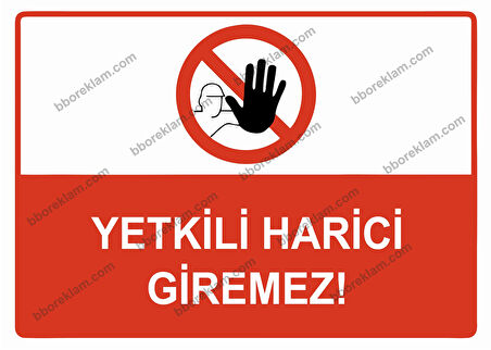 Yetkili Harici Giremez Uyarı Levhası