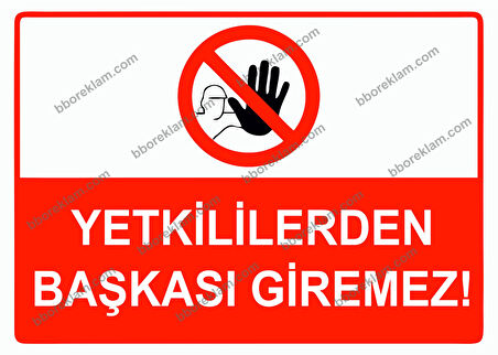 Yetkililerden Başkası Giremez Uyarı Levhası
