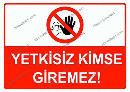 Yetkisiz Kimse Giremez Uyarı Levhası