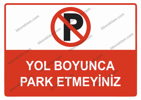 Yol Boyunca Park Etmeyiniz Uyarı Levhası