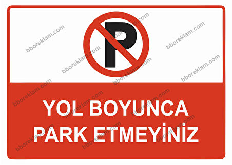 Yol Boyunca Park Etmeyiniz Uyarı Levhası