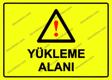 Yükleme Alanı Uyarı Levhası