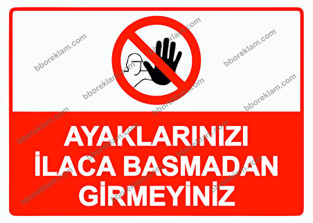 Ayaklarınızı İlaca Basmadan Girmeyiniz  Uyarı Levhası
