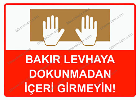Bakır Levhaya Dokunmadan İçeri Girmeyin! Uyarı Levhası