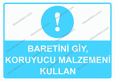 Baretini Giy, Koruyucu Malzemeni Kullan Uyarı Levhası