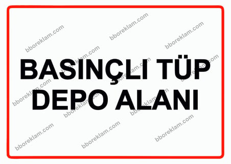 Basınçlı Tüp Depo Alanı Uyarı Levhası