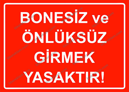 Bonesiz ve Önlüksüz Girmek Yasaktır Uyarı Levhası