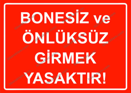 Bonesiz ve Önlüksüz Girmek Yasaktır Uyarı Levhası