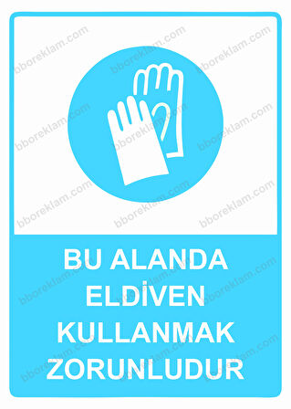 Bu Alanda Eldiven Kullanmak Zorunludur Uyarı Levhası