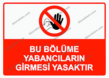 Bu Bölüme Yabancıların Girmesi Yasaktır Uyarı Levhası