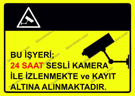 Bu İşyeri; 24 Saat Sesli Kamera İle İzlenmekte ve Kayıt Altına Alınmaktadır Uyarı Levhası