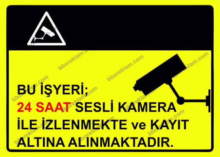 Bu İşyeri; 24 Saat Sesli Kamera İle İzlenmekte ve Kayıt Altına Alınmaktadır Uyarı Levhası