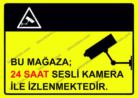 Bu Mağaza; 24 Saat Sesli Kamera İle İzlenmektedir Uyarı Levhası