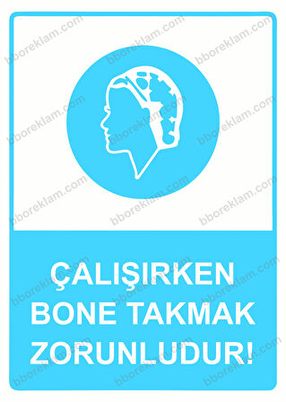 Çalışırken Bone Takmak Zorunludur! Uyarı Levhası