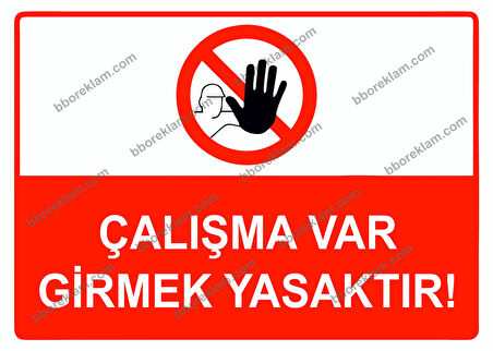 Çalışma Var Girmek Yasaktır Uyarı Levhası