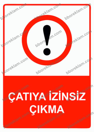 Çatıya İzinsiz Çıkma Uyarı Levhası