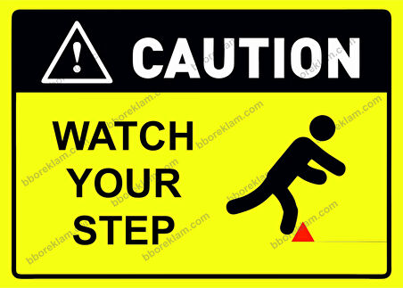 Cautıon Watch Your step Uyarı Levhası