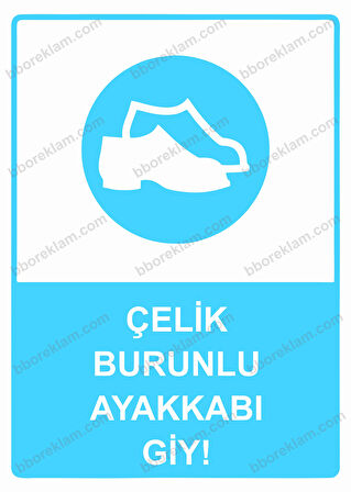 Çelik Burunlu Ayakkabı Giy! Uyarı Levhası