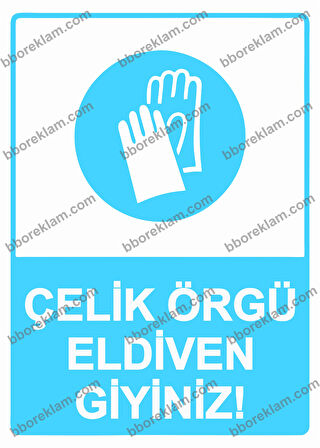 Çelik Örgü Eldiven Giyiniz! Uyarı Levhası