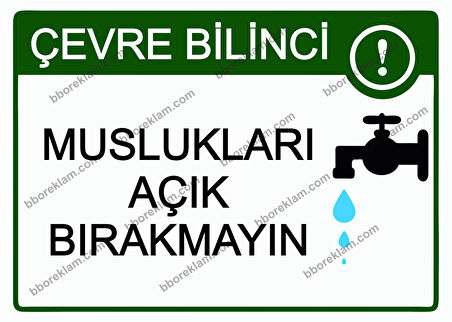 Çevre Bilinci! Muslukları Açık Bırakmayın Uyarı Levhası