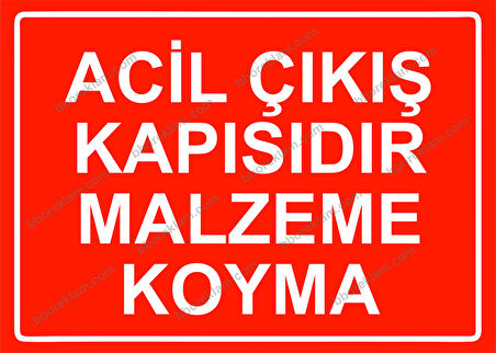 Acil Çıkış Kapısıdır Malzeme Koyma Uyarı Levhası