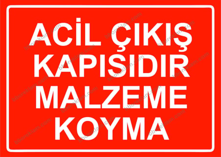 Acil Çıkış Kapısıdır Malzeme Koyma Uyarı Levhası