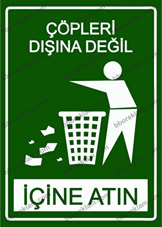 Çöpleri Dışına Değil İçine Atın Uyarı Levhası
