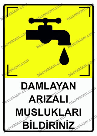 Damlayan Arızalı Muslukları Bildiriniz Uyarı Levhası