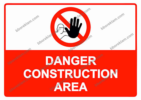DANGER CONSTRUCTION AREA Uyarı Levhası