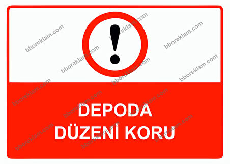 Depoda Düzeni Koru Uyarı Levhası