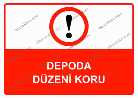 Depoda Düzeni Koru Uyarı Levhası