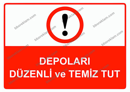Depoları Düzenli ve Temiz Tut Uyarı Levhası