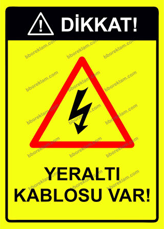 Dikkat  Yeraltı Kablosu Var Uyarı Levhası