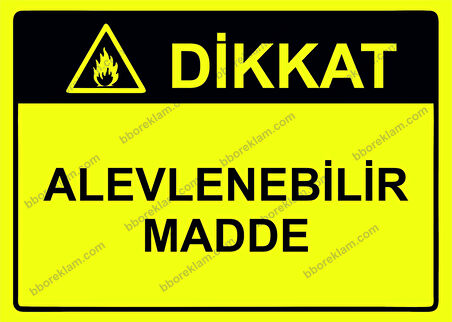 Dikkat Alevlenebilir Madde Uyarı Levhası