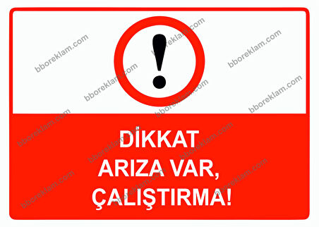 Dikkat Arıza Var, Çalıştırma Uyarı Levhası