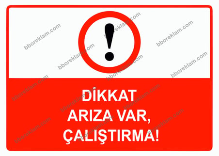 Dikkat Arıza Var, Çalıştırma Uyarı Levhası