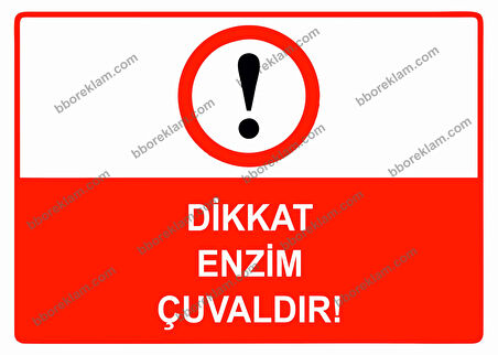 Dikkat Enzim Çuvaldır Uyarı Levhası