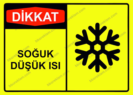 Dikkat Soğuk Düşük Isı Uyarı Levhası