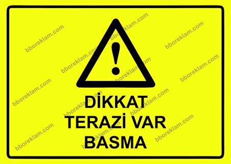 Dikkat Terazi Var Basma Uyarı Levhası