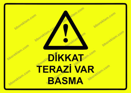 Dikkat Terazi Var Basma Uyarı Levhası