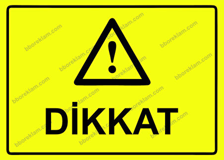 Dikkat Uyarı Levhası