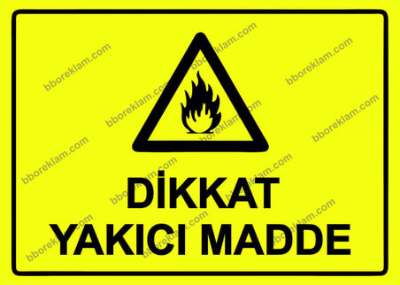 Dikkat Yakıcı Madde Uyarı Levhası