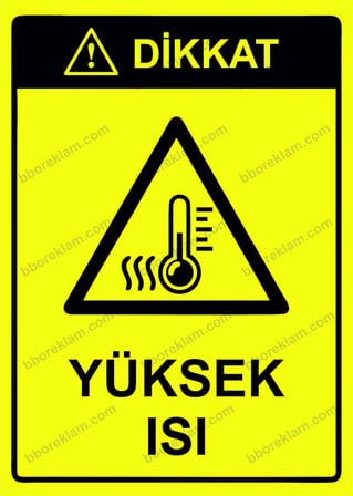 Dikkat Yüksek Isı Uyarı Levhası