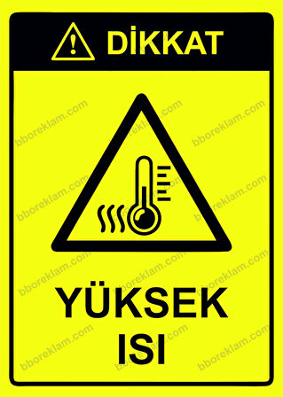 Dikkat Yüksek Isı Uyarı Levhası