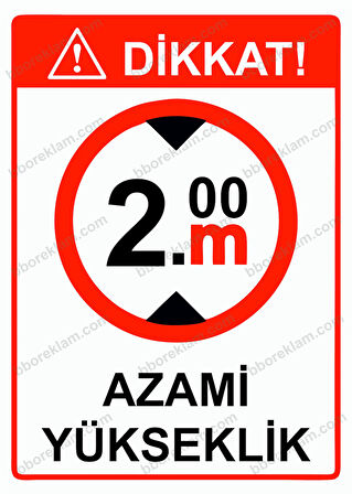 Dikkat! 2m Azami Yükseklik Uyarı Levhası