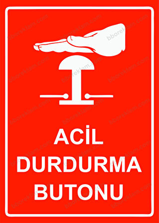 Acil Durdurma Butonu Uyarı Levhası