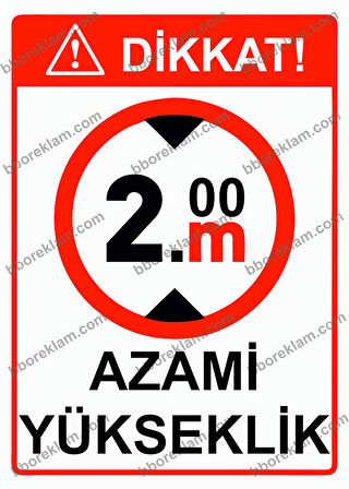 Dikkat! 2m Azami Yükseklik Uyarı Levhası