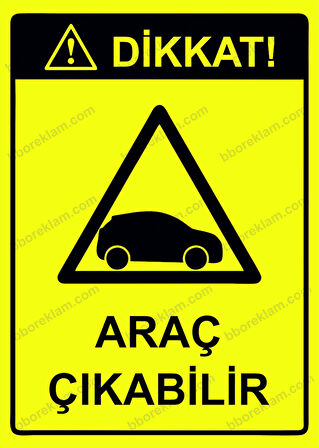 Dikkat! Araç Çıkabilir Uyarı Levhası