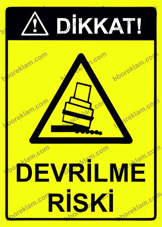 Dikkat! Devrilme Riski Uyarı Levhası